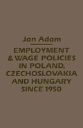 Cover: Employment/Wage Policies in Poland, Czechoslovakia and Hungary Since 1950 - Palgrave Macmillan
