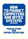 Cover: How to Market Computers and Office Systems - Palgrave Macmillan