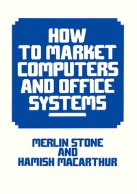 Enlarge image Cover: How to Market Computers and Office Systems - Palgrave Macmillan