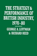 Cover: The Strategy and Performance of British Industry, 1970-80 - Palgrave Macmillan