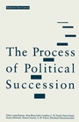Cover: The Process of Political Succession - Palgrave Macmillan
