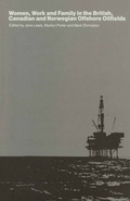 Cover: Women, Work and Family in the British, Canadian and Norwegian Offshore Oilfields - Palgrave Macmillan
