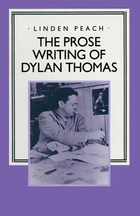 Enlarge image Cover: The Prose Writing of Dylan Thomas - Palgrave Macmillan