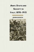 Cover: Army, State and Society in Italy, 1870-1915 - Palgrave Macmillan