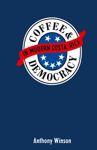 Enlarge image Cover: Coffee and Democracy in Costa Rica - Palgrave Macmillan