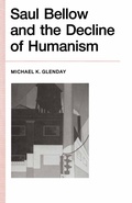 Cover: Saul Bellow and the Decline in Humanism - Palgrave Macmillan