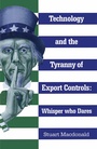 Cover: Technology and the Tyranny of Export Controls - Palgrave Macmillan