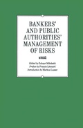 Cover: Bankers' and Public Authorities' Management of Risks - Palgrave Macmillan