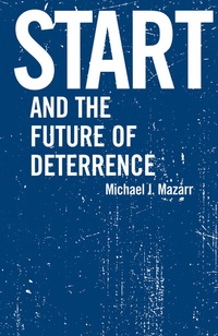 Enlarge image Cover: START and the Future of Deterrence - Palgrave Macmillan