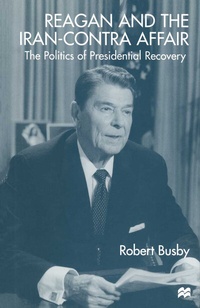 Enlarge image Cover: Reagan and the Iran-Contra Affair - Palgrave Macmillan