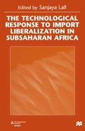 Cover: The Technological Response to Import Liberalization in SubSaharan Africa - Palgrave Macmillan