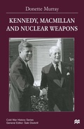 Cover: Kennedy, Macmillan and Nuclear Weapons - Palgrave Macmillan