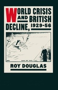 Cover: World Crisis and British Decline, 1929-56 - Palgrave Macmillan