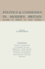 Cover: Politics and Consensus in Modern Britain - Palgrave Macmillan