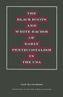 Cover: The Black Roots and White Racism of Early Pentecostalism in the USA - Palgrave Macmillan