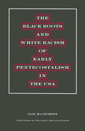 Cover: The Black Roots and White Racism of Early Pentecostalism in the USA - Palgrave Macmillan