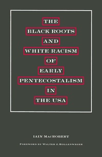 Enlarge image Cover: The Black Roots and White Racism of Early Pentecostalism in the USA - Palgrave Macmillan