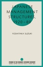 Cover: Japanese Management Structures, 1920-80 - Palgrave Macmillan