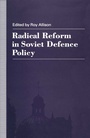 Cover: Radical Reform in Soviet Defence Policy - Palgrave Macmillan