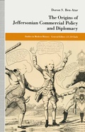 Cover: The Origins of Jeffersonian Commercial Policy and Diplomacy - Palgrave Macmillan