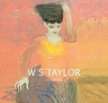 Cover: W S Taylor - Derwent-Wye Fine Art Ltd