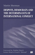 Cover: Despots, Democrats and the Determinants of International Conflict - Palgrave Macmillan