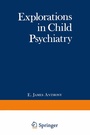 Cover: Explorations in Child Psychiatry - Springer