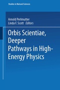 Cover: Orbis Scientiae Deeper Pathways in High-Energy Physics - Springer