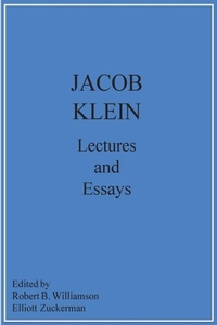 Enlarge image Cover: Jacob Klein Lectures and Essays - St. John's College Press
