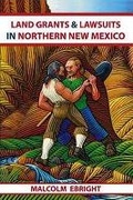 Cover: Land Grants and Lawsuits in Northern New Mexico - The Center for Land Grant Studies