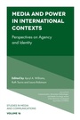 Cover: Media and Power in International Contexts - Emerald Publishing Limited
