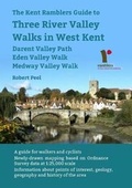 Cover: The Kent Ramblers Guide to Three River Valley Walks in West Kent - Ramblers' Association