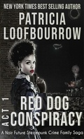 Cover: Red Dog Conspiracy, Act 1 - Patricia Loofbourrow