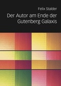 Cover: Der Autor am Ende der Gutenberg Galaxis - buch & netz