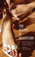 Cover: The Beauty Is Relentless - Coach House Books