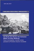 Cover: Am Rande des Sturms: Das Schweizer Milit&auml;r im Ersten Weltkrieg / En marche de la temp&ecirc;te : les forces arm&eacute;es suisse pendant la Premi&egrave;re Guerre mondiale - Hier und Jetzt
