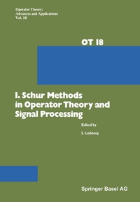 Enlarge image Cover: I. Schur Methods in Operator Theory and Signal Processing - Birkhäuser