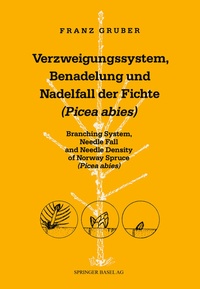 Abbildung von: Verzweigungssystem, Benadelung und Nadelfall der Fichte (Picea abies) - Birkhäuser