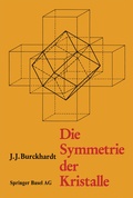 Cover: Die Symmetrie der Kristalle - Birkh&auml;user