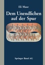Cover: Dem Unendlichen auf der Spur - Birkhäuser