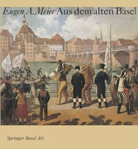 Enlarge image Cover: Aus dem alten Basel - Birkhäuser