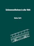 Cover: Schienenseilbahnen in aller Welt - Birkh&auml;user