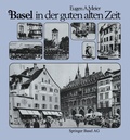 Cover: Basel in der guten alten Zeit - Birkh&auml;user