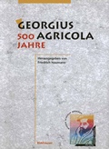 Cover: Georgius Agricola, 500 Jahre - Birkh&auml;user