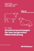Cover: Grundvoraussetzungen f&uuml;r eine tiergerechte Milchviehhaltung - Birkh&auml;user