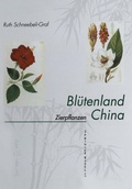 Cover: Bl&uuml;tenland China Botanische Berichte und Bilder - Birkh&auml;user