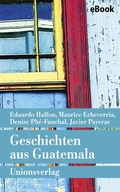 Cover: Geschichten aus Guatemala - Unionsverlag