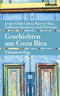 Cover: Geschichten aus Costa Rica - Unionsverlag