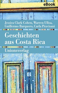 Enlarge image Cover: Geschichten aus Costa Rica - Unionsverlag