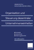 Cover: Organisation und Steuerung dezentraler Unternehmenseinheiten - Springer Gabler